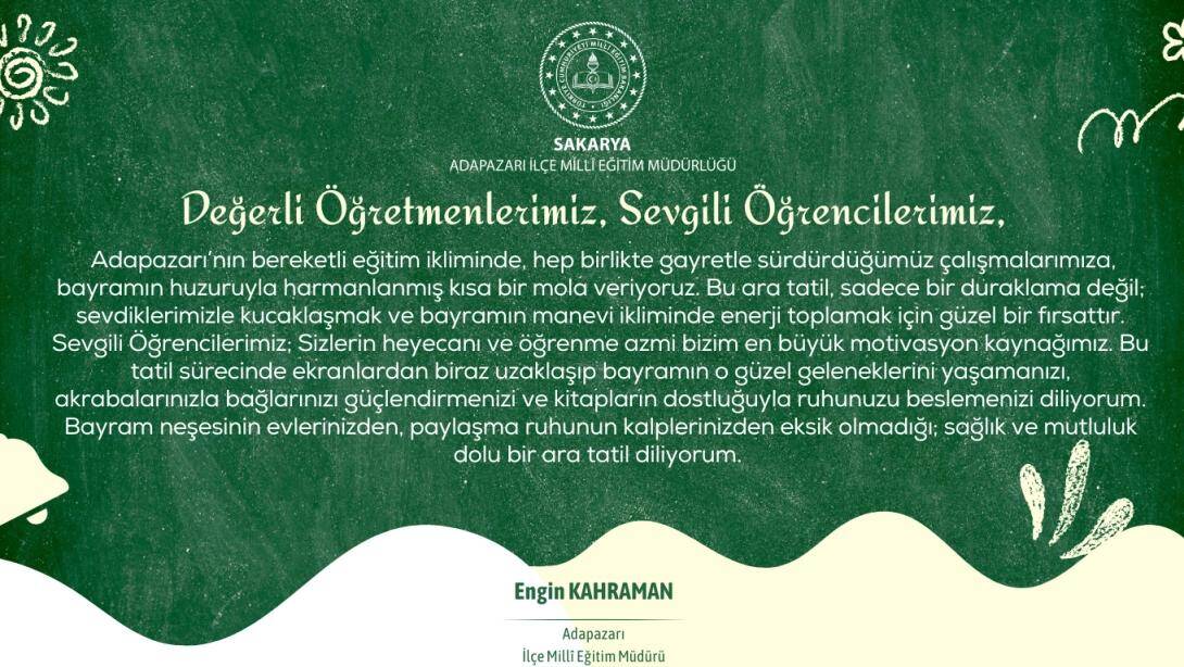 Engin Kahraman'dan Öğrencilere ve Öğretmenlere Ara Tatil ve Bayram Mesajı