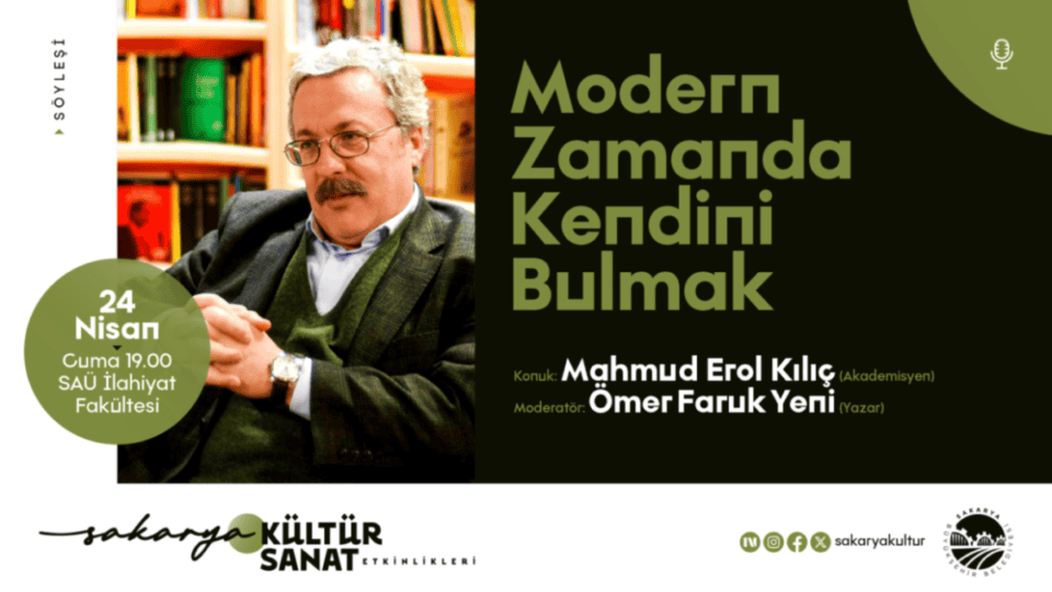 Sakarya’da 'Modern Zamanda Kendini Bulmak' Söyleşisi 24 Nisan’da Gerçekleşecek