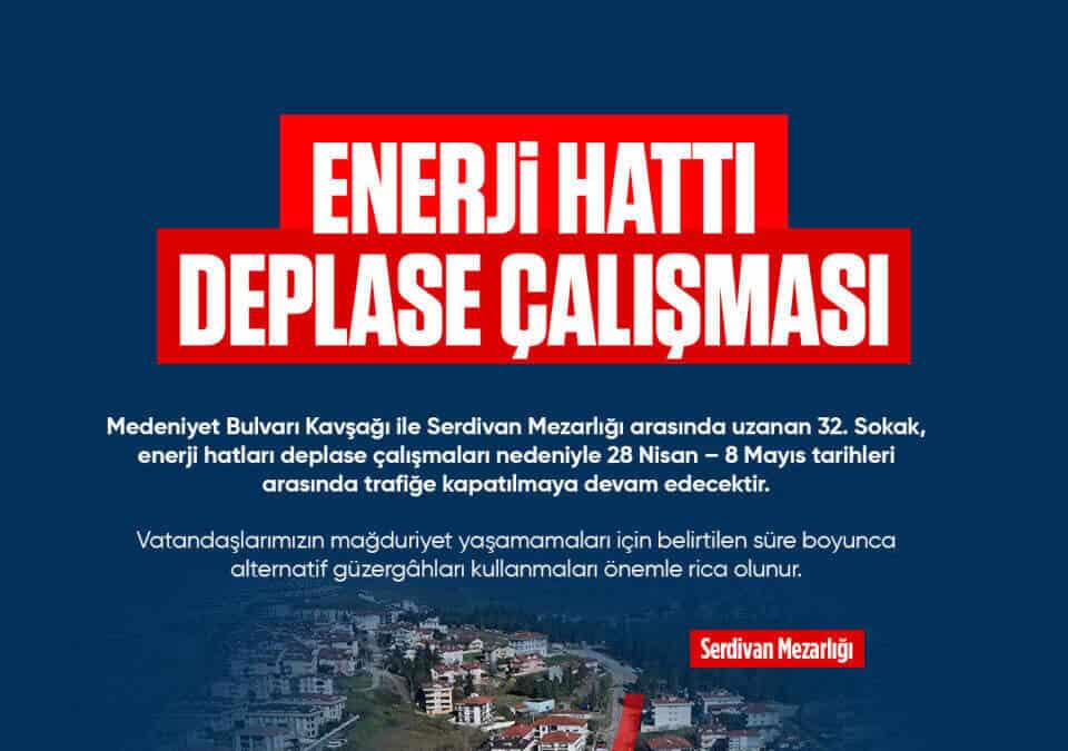 Serdivan 32. Sokak’ta 28 Nisan-8 Mayıs Arasında Ulaşım Alternatif Güzergâhlardan Sağlanacak