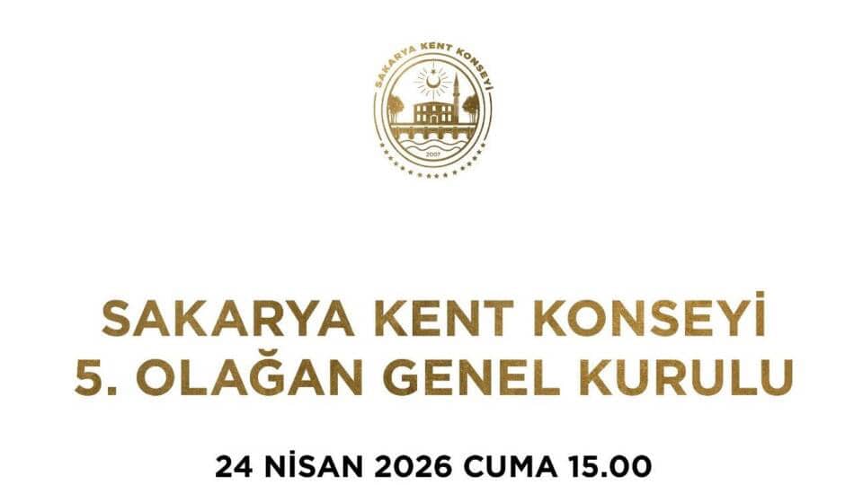 Sakarya Kent Konseyi'nin 5. Genel Kurulu 24 Nisan'da Meclis Salonu'nda Yapılacak